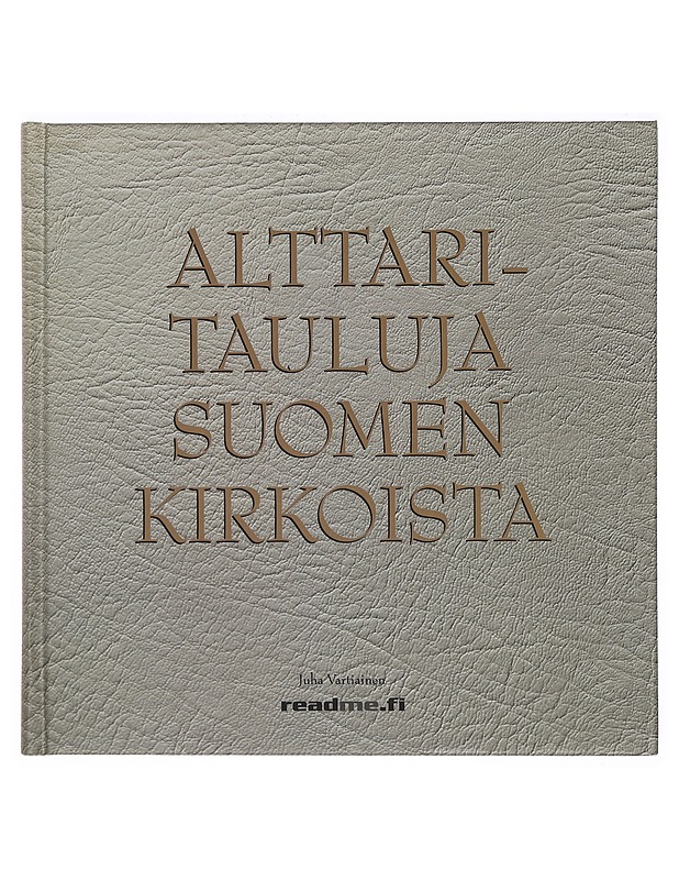 Alttaritauluja Suomen kirkoista - Vartiainen, Juha - Tietokirjat ja oppaat - 10105382163 - 0