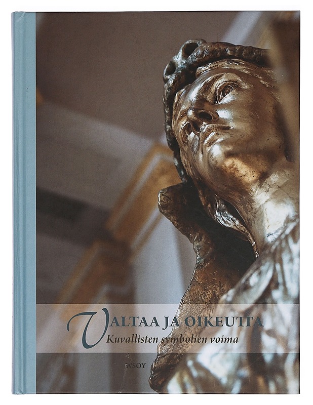 Valtaa ja oikeutta : kuvallisten symbolien voima - Harju, Virpi - Taide- ja kulttuurikirjat - 10105382174 - 0