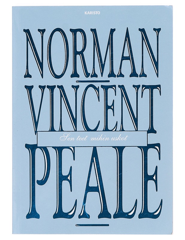 Sen teet mihin uskot - Peale, Norman Vincent - Tietokirjat ja oppaat - 10105382188 - 0