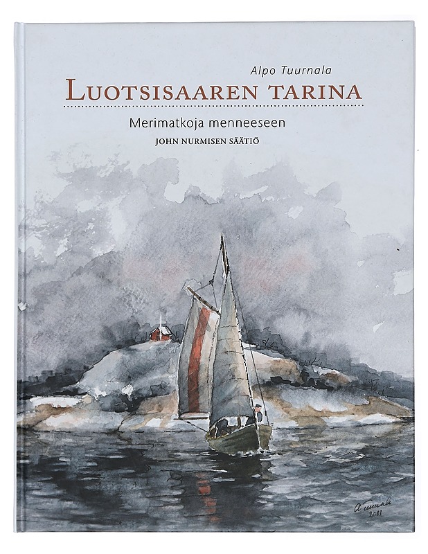 Luotsisaaren tarina : merimatkoja menneeseen - Alpo Tuurnala - Elämäkerrat ja muistelmat - 10105382302 - 0