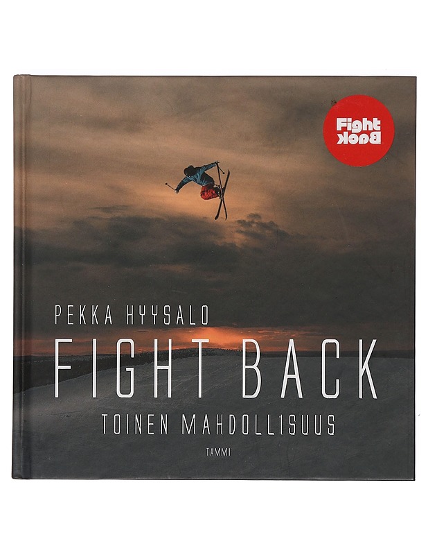 Fight back : toinen mahdollisuus - Hyysalo, Pekka - Elämäkerrat ja muistelmat - 10105382309 - 0