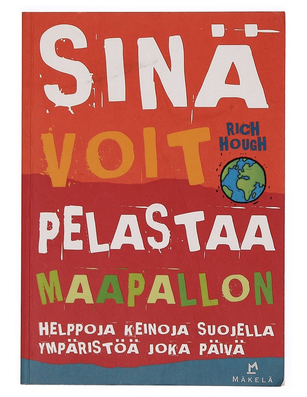 Sinä voit pelastaa maapallon : helppoja keinoja suojella ympäristöä joka päivä - Hough, Rich - Tietokirjat ja oppaat - 10105382310 - 0