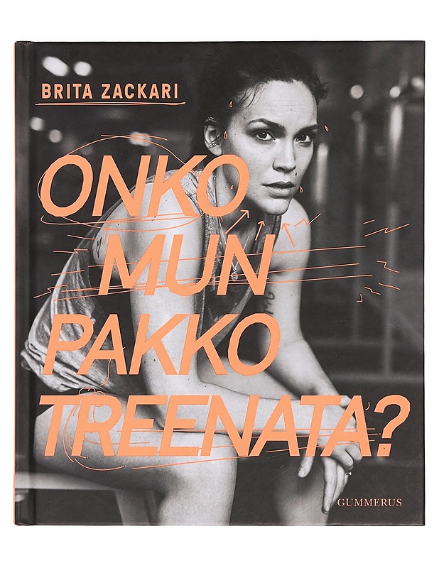 Onko mun pakko treenata? - Zackari, Brita - Tietokirjat ja oppaat - 10105382316 - 0