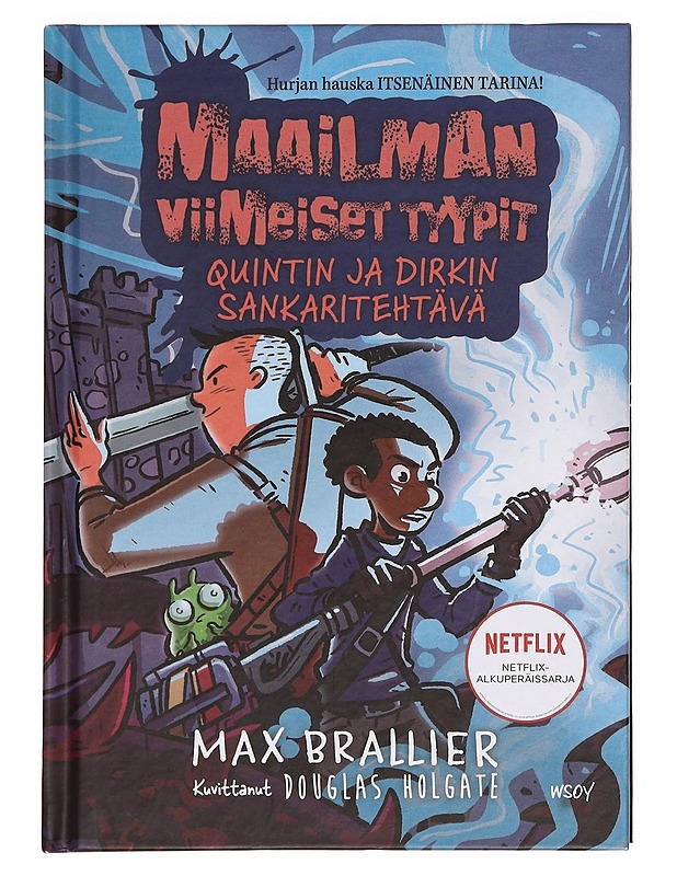 Maailman viimeiset tyypit. Quintin ja Dirkin sankaritehtävä - Brallier, Max - Nuorten kirjat - 10105382400 - 0