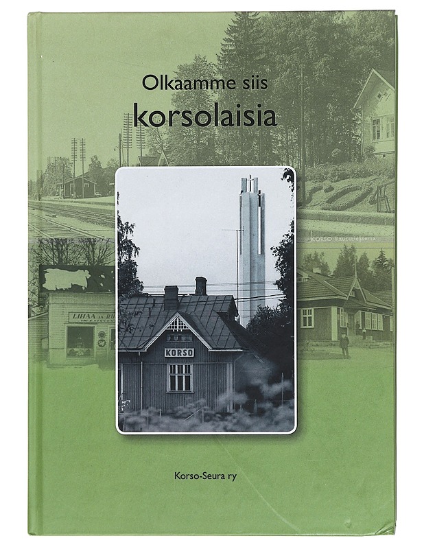 Olkaamme siis korsolaisia - Autio, Merja - Historiakirjat - 10105382459 - 0