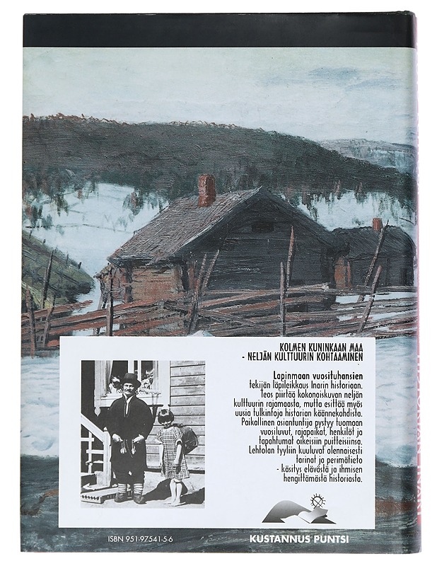 Kolmen kuninkaan maa : Inarin historia 1500-luvulta -Lehtola, Teuvo  - Historiakirjat - 10105382480 - 1