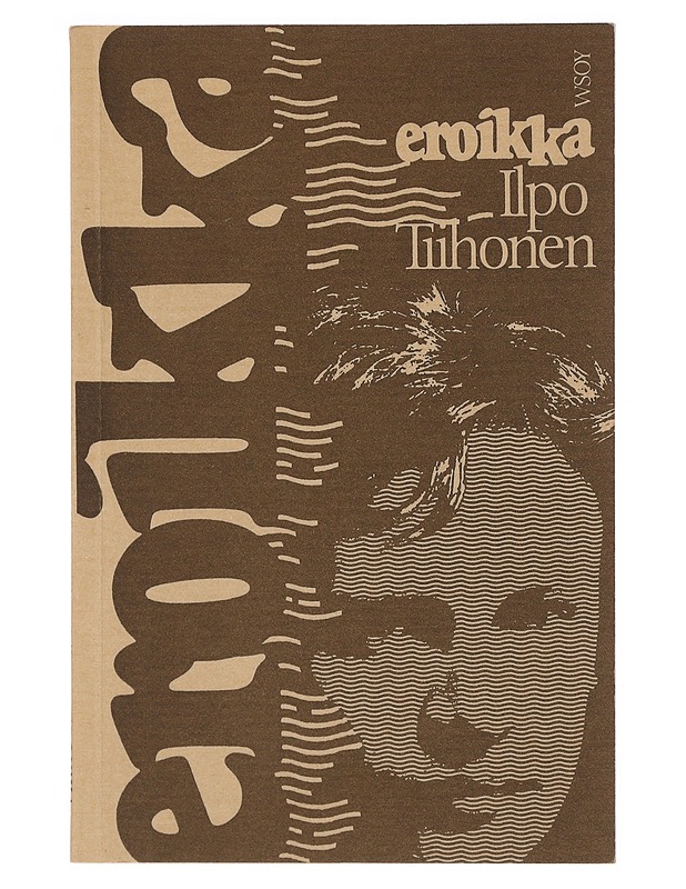 Eroikka : runoja - Ilpo Tiihonen - Runot ja näytelmät - 10105382559 - 0