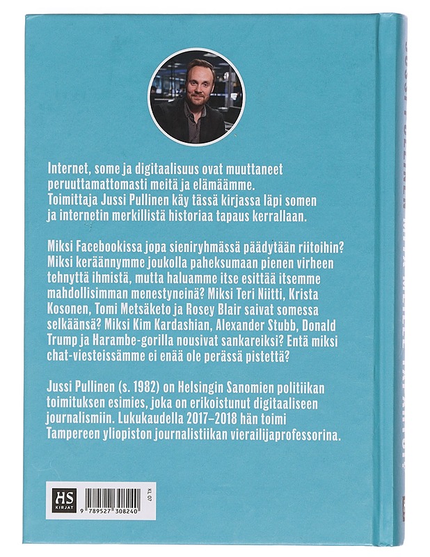 Mitä meille tapahtui? : näin internet ja sosiaalinen media muuttivat elämämme - Jussi Pullinen - Tietokirjat ja oppaat - 10105382636 - 1