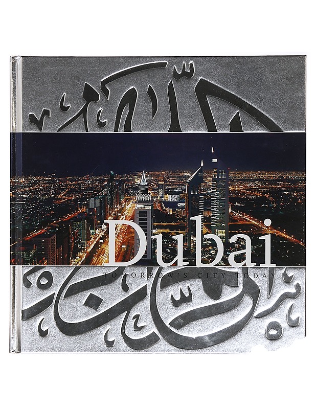 Dubai: Tomorrow's City Today - Tietokirjat ja oppaat - 10105382677 - 0