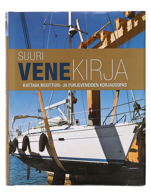 Suuri venekirja : veneen korjaaminen : kattava moottori- ja purjeveneiden korjausopas - Holmes, Rupert - Tietokirjat ja oppaat - 10105382681 - 0