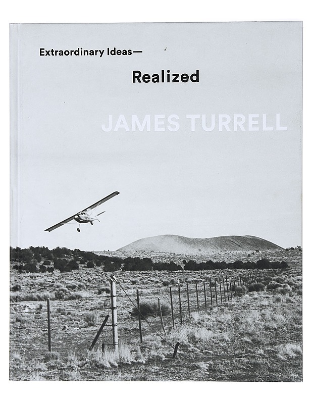 Extraordinary Ideas Realized - Turrell, James - Taide- ja kulttuurikirjat - 10105382713 - 0
