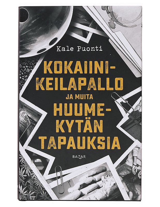 Kokaiinikeilapallo ja muita huumekytän tapauksia - Kale Puonti - Elämäkerrat ja muistelmat - 10105382719 - 0