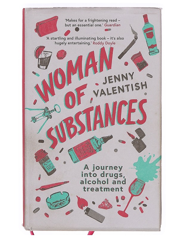 Woman of Substances: A Journey Into Drugs, Alcohol and Treatment -Valentish, Jenny - Elämäkerrat ja muistelmat - 10105382751 - 0