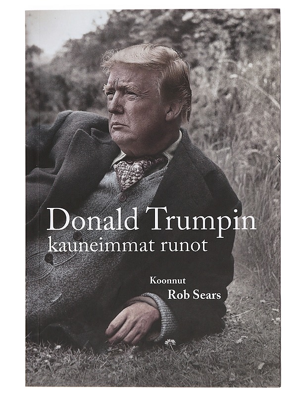 Donald Trumpin kauneimmat runot - Sears, Rob - Romaanit ja novellit - 10105382753 - 0