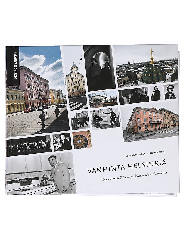 Vanhinta Helsinkiä : kertomuksia Kluuvin ja Kruununhaan kortteleista - Järvenpää, Eeva - Historiakirjat - 10105382756 - 0