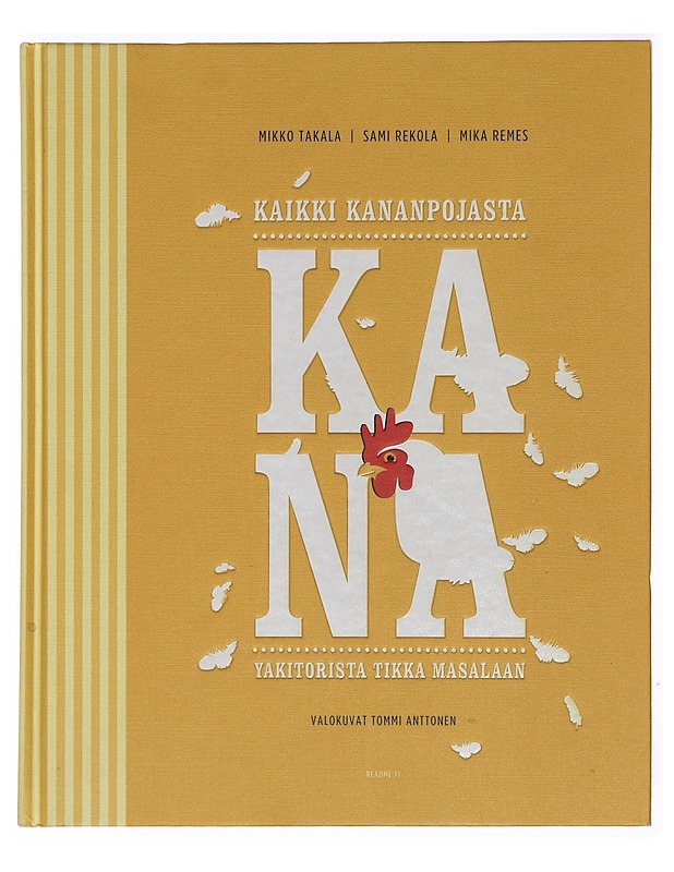 Kana : kaikki kananpojasta - Takala, Mikko - Ruokakirjat - 10105382768 - 0
