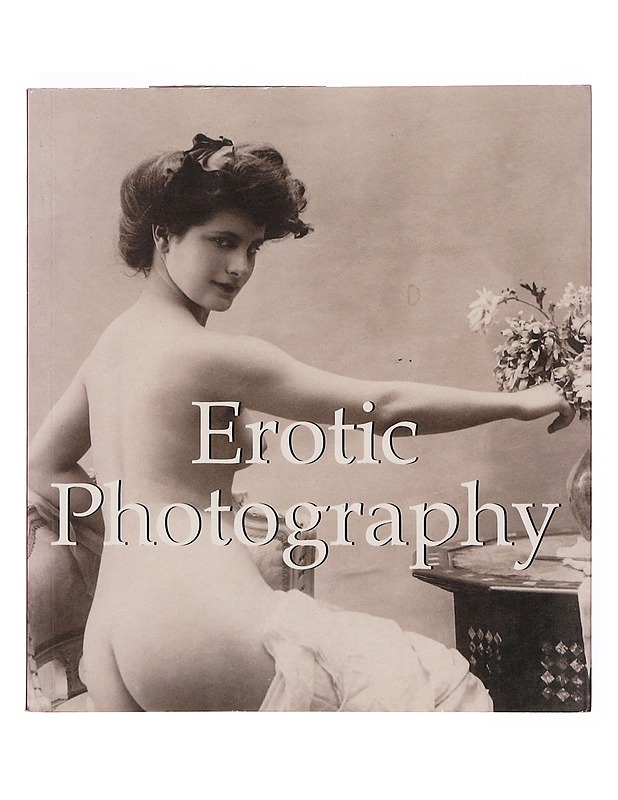 Erotic Photography -Dupouy, Alexandre - Taide- ja kulttuurikirjat - 10105382774 - 0