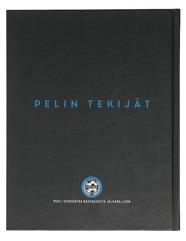 Pelin tekijät : puoli vuosisataa rakkaudesta jalkapalloon - Forsblom, Mauri - Historiakirjat - 10105382782 - 1