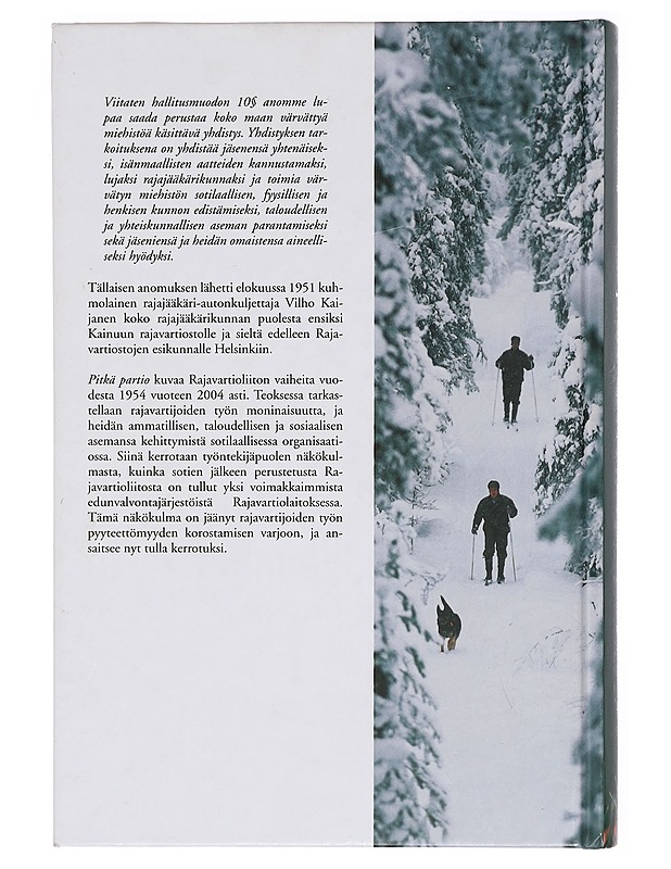 Pitkä partio / rajavartijan taival havumetsistä Schengenin ulkorajoille : Rajavartioliitto 50 vuotta (1954-2004) - Marja Walling - Historiakirjat - 10105382786 - 1