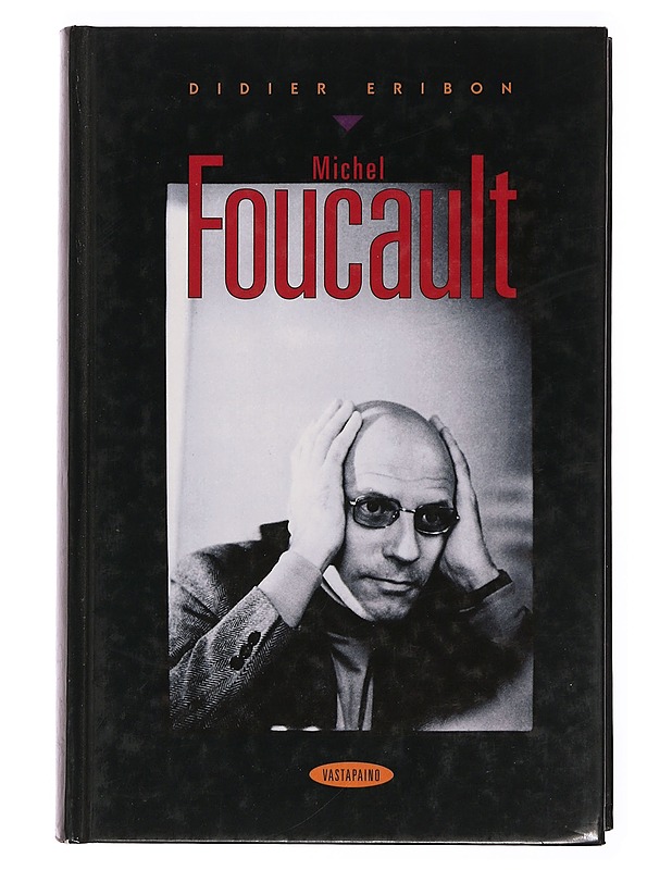 Michel Foucault - Eribon, Didier - Tietokirjat ja oppaat - 10105382871 - 0