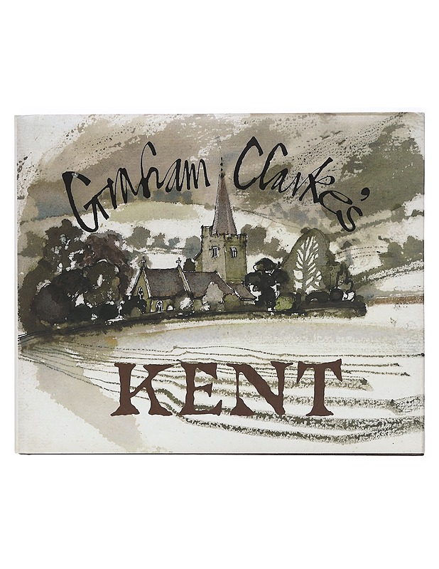Graham Clarke's Kent - Clarke, Graham - Tietokirjat ja oppaat - 10105382909 - 0