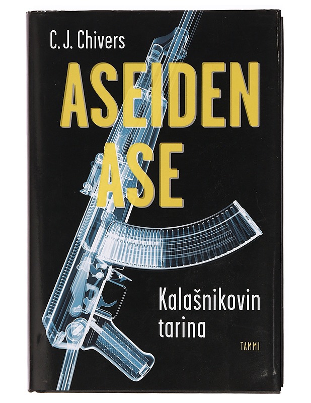 Aseiden ase : Kalasnikovin tarina - Chivers, C. J. - Historiakirjat - 10105382956 - 0