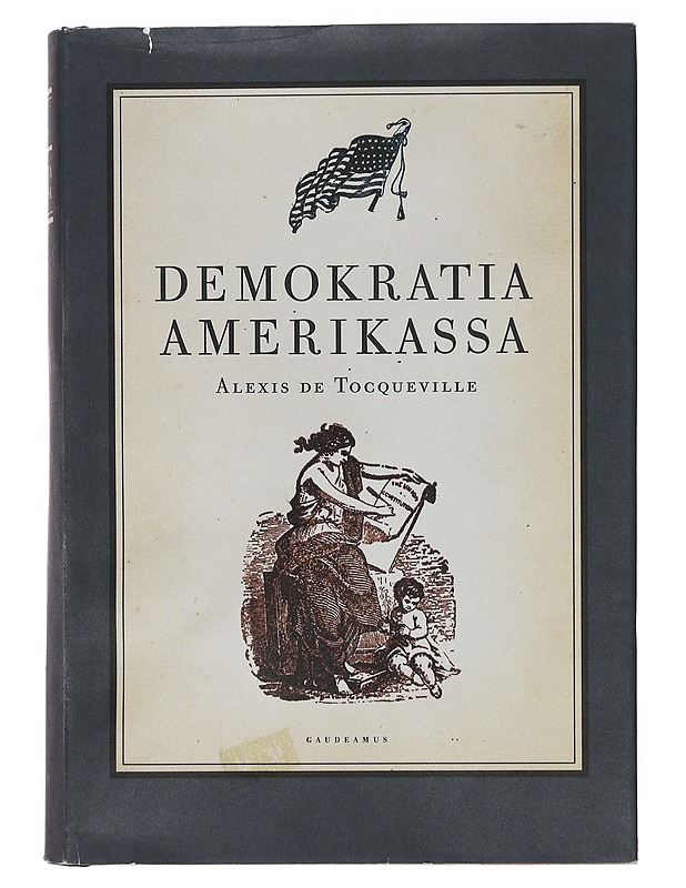 Demokratia Amerikassa - Tocqueville, Alexis Clérel de - Historiakirjat - 10105382972 - 0