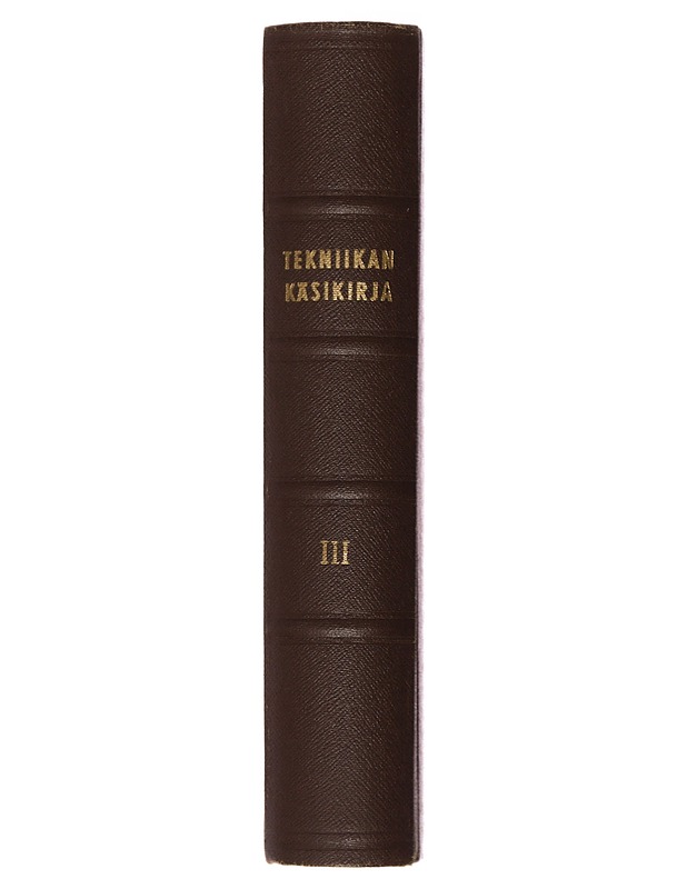 Tekniikan käsikirja III - Sulo Heiniö - Tietokirjat ja oppaat - 10105383000 - 1