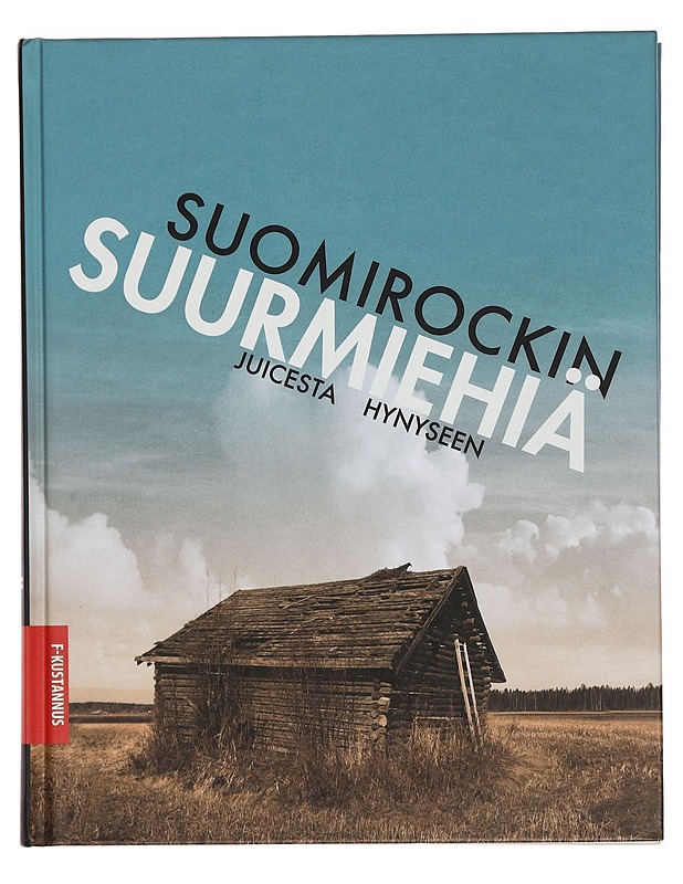 Suomirockin suurmiehiä : Juicesta Hynyseen - Leskelä, Ari - Musiikki- ja elokuvakirjat - 10105383007 - 0