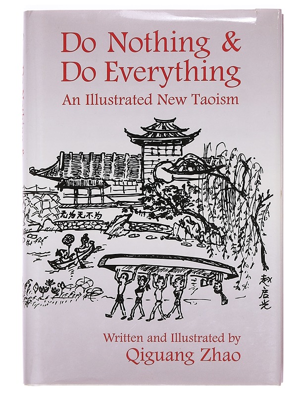 Do Nothing and Do Everything: An Illustrated New Taoism - Zhao, Qiguang - Romaanit ja novellit - 10105383022 - 0