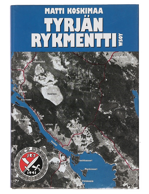 Tyrjän rykmentti : JR 7:n ja Er.P 12:n taistelut jatkosodassa - Matti Koskimaa - Elämäkerrat ja muistelmat - 10105383049 - 0