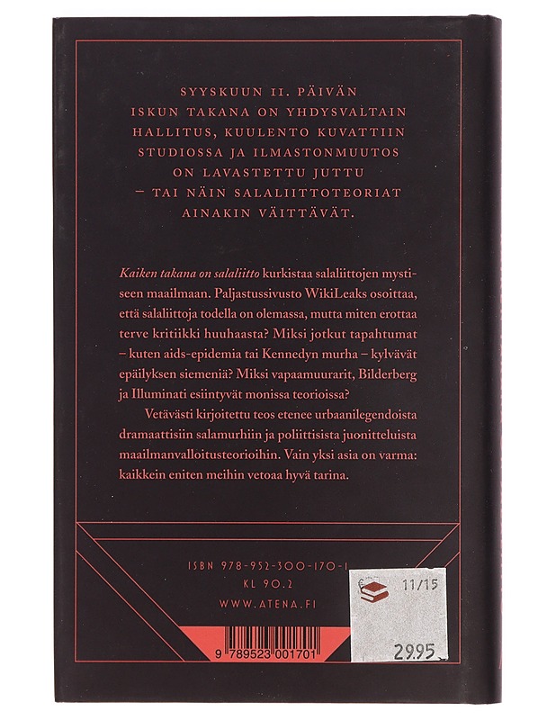 Kaiken takana on salaliitto : tutkimusmatkoja epäilysten maailmaan - Jonas Sivelä - Historiakirjat - 10105383108 - 1