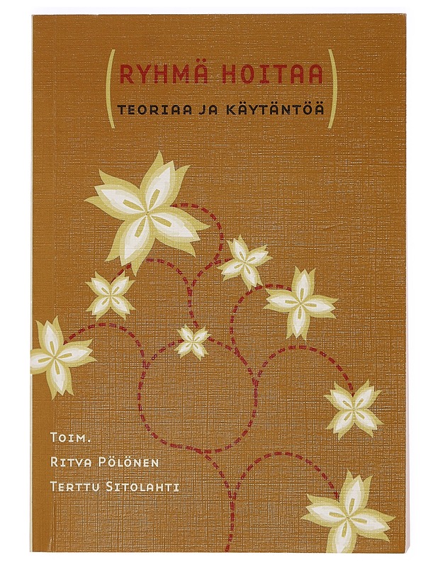 Ryhmä hoitaa : teoriaa ja käytäntöä - Pölönen, Ritva - Tietokirjat ja oppaat - 10105383102 - 0