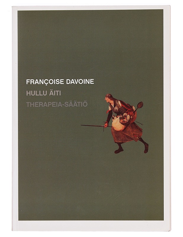Hullu äiti : kertomus - Davoine, Fran7coise - Romaanit ja novellit - 10105383119 - 0