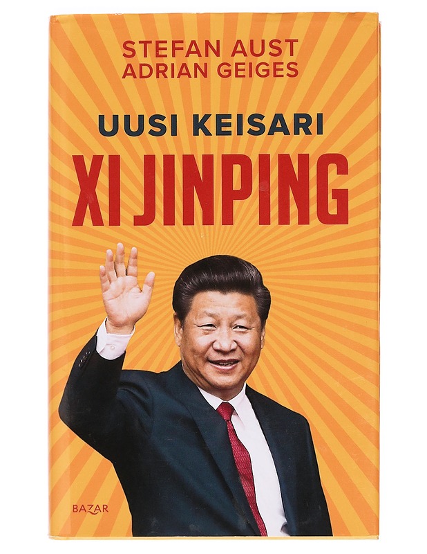 Uusi keisari Xi Jinping - Aust, Stefan, Geiges, Adrian - Elämäkerrat ja muistelmat - 10105383139 - 0