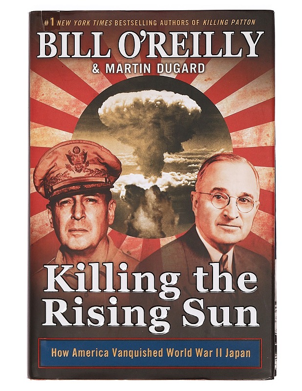 Killing the rising sun : how America vanquished World War II Japan - O'Reilly, Bill - Historiakirjat - 10105383153 - 0