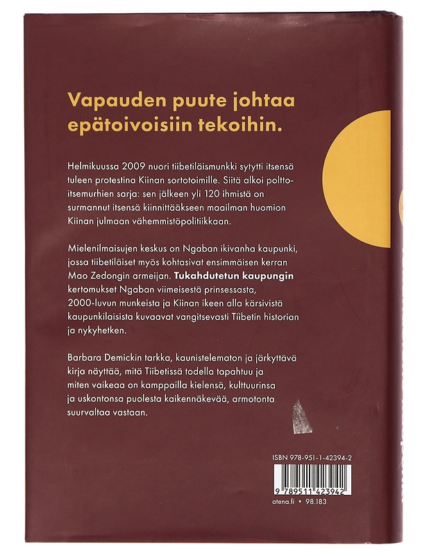 Tukahdutettu kaupunki : elämää, kuolemaa ja vastarintaa Tiibetissä - Demick, Barbara - Historiakirjat - 10105383154 - 1