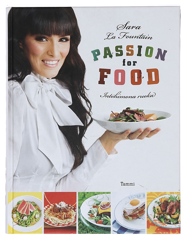 Passion for food: Intohimona ruoka - La Fountain, Sara - Ruokakirjat - 10105383152 - 0