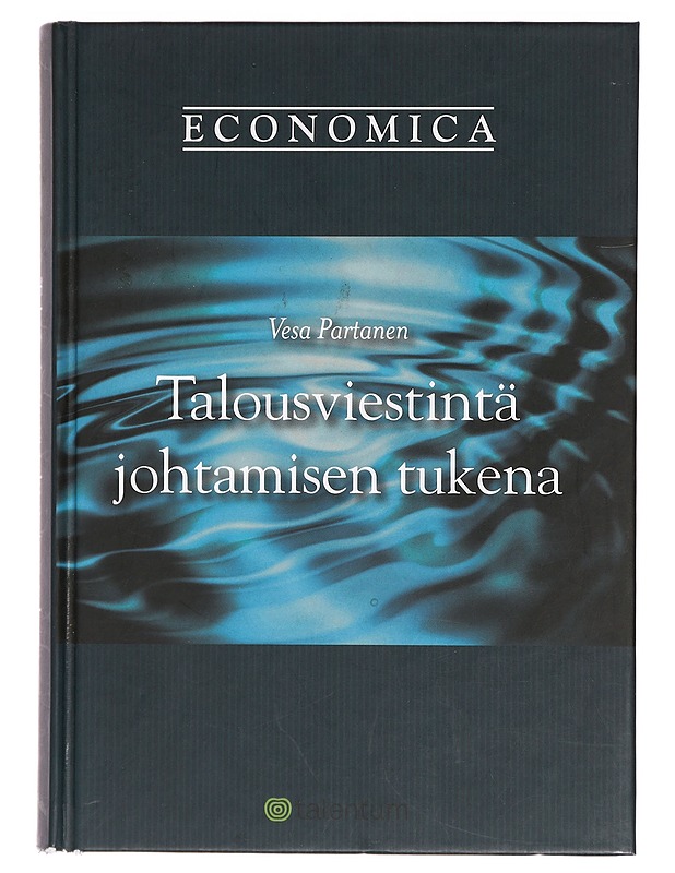 Talousviestintä johtamisen tukena - Vesa Partanen - Tietokirjat ja oppaat - 10105383194 - 0