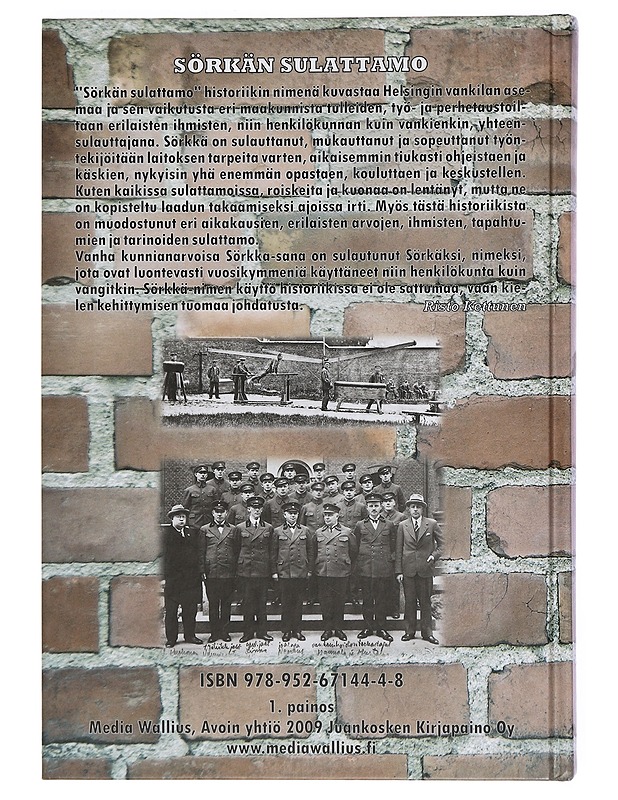 Sörkän sulattamo / tosiasioita ja tarinoita Helsingin vankilan ja sen henkilökunnan vaiheista - Kettunen, Risto - Historiakirjat - 10105383264 - 1