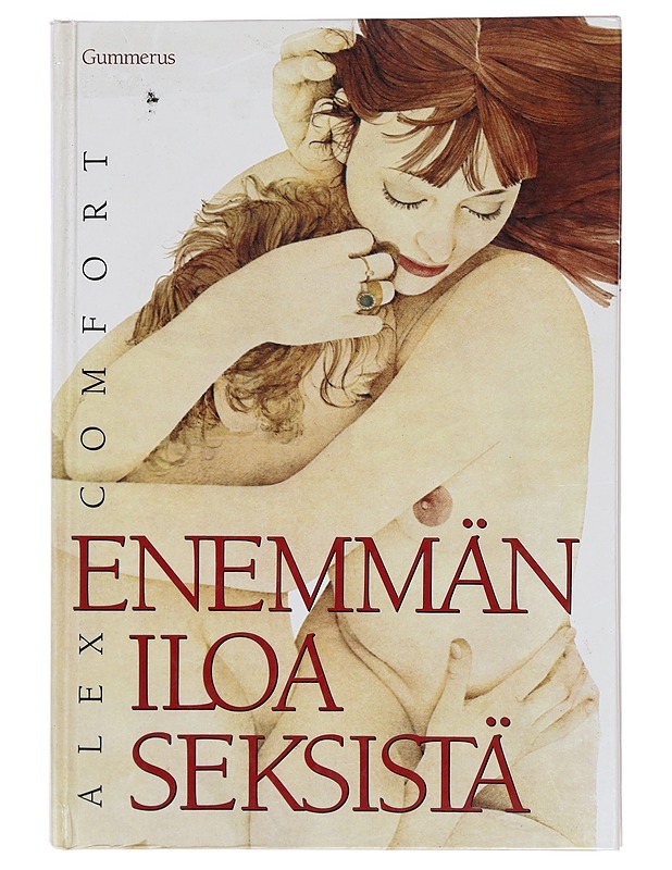 Enemmän iloa seksistä - Comfort, Alex - Tietokirjat ja oppaat - 10105383327 - 0