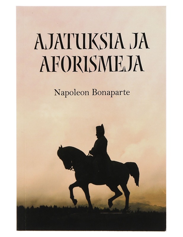 Ajatuksia ja aforismeja - Napoleon Bonaparte - Romaanit ja novellit - 10105383333 - 0