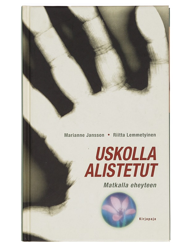 Uskolla alistetut : matkalla eheyteen - Jansson, Marianne - Elämäkerrat ja muistelmat - 10105383338 - 0