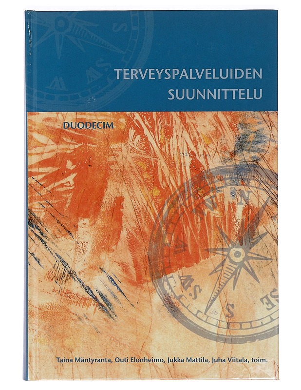 Terveyspalveluiden suunnittelu - Ahonen, Hilkka - Tietokirjat ja oppaat - 10105383379 - 0