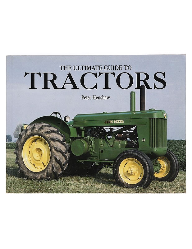 The ultimate guide to tractors - Henshaw, Peter - Tietokirjat ja oppaat - 10105383417 - 0