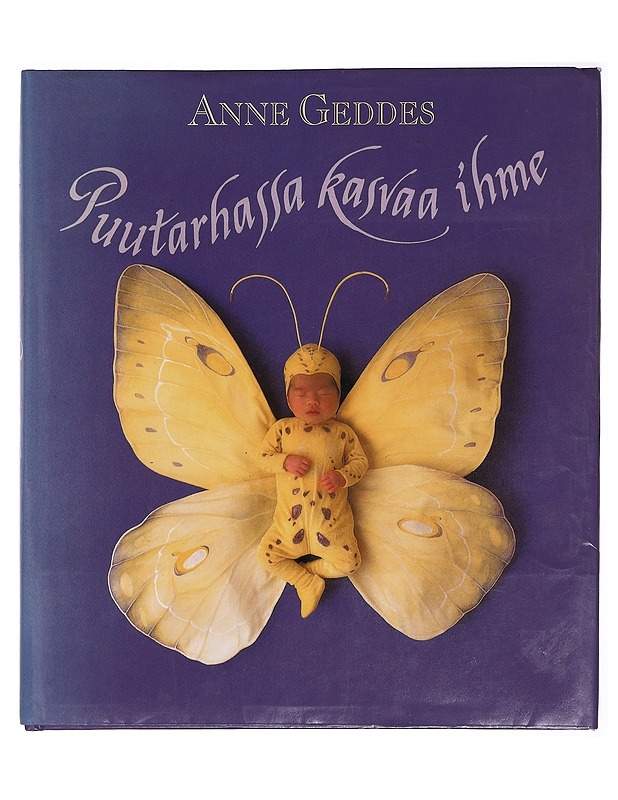 Puutarhassa kasvaa ihme - Geddes, Anne - Tietokirjat ja oppaat - 10105383451 - 0