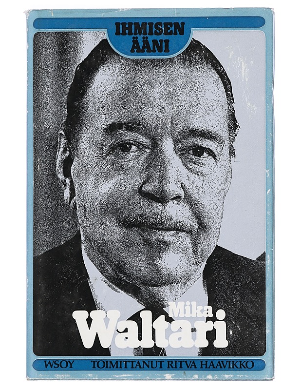 Ihmisen ääni : nöyryys - intohimo - Waltari, Mika - Elämäkerrat ja muistelmat - 10105383453 - 0
