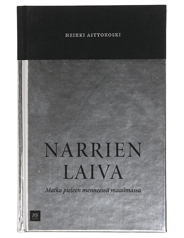 Narrien laiva : matka pieleen menneessä maailmassa - Heikki Aittokoski - Tietokirjat ja oppaat - 10105383466 - 0