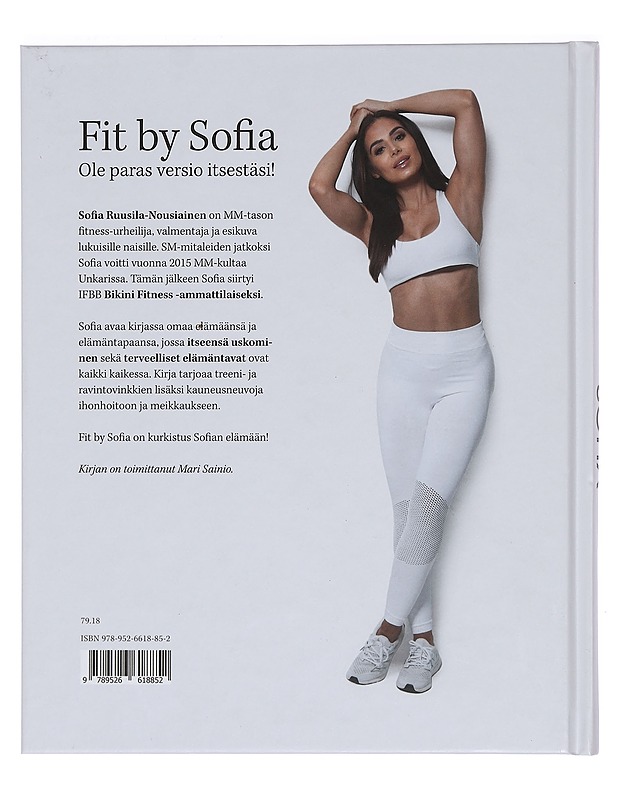 Fit by Sofia : hyvinvointi, ravinto, treeni, kauneus - Ruusila-Nousiainen, Sofia - Elämäkerrat ja muistelmat - 10105383549 - 1