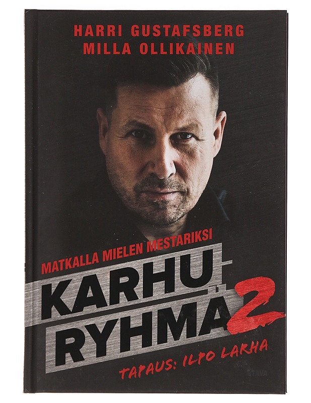 Karhuryhmä. 2, Matkalla mielen mestariksi: tapaus: Ilpo Larha - Gustafsberg, Harri - Elämäkerrat ja muistelmat - 10105383584 - 0